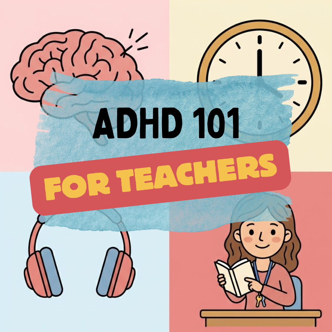 ADHD 101 for Junior School Teachers